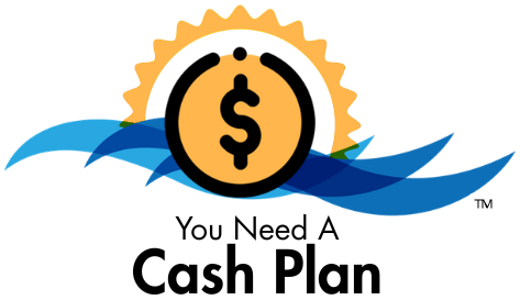 You Need A Cash Plan